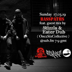 Basspaths@Sub FM 17.03.19 feat STIZZLA and EATER(One2Six)