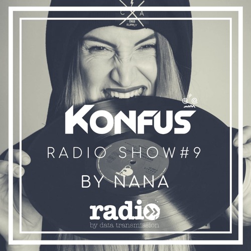 Konfus Radio Show #9 by NANA