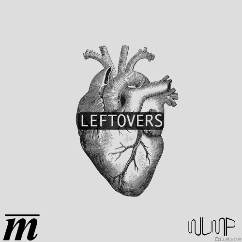 Stream Dennis Lloyd - Leftovers (m i n o r. Cover) by WUMP Collective |  Listen online for free on SoundCloud