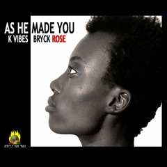K Vibes "As He Made You" [Strictly Yard Music]