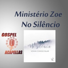 Ministério Zoe - No Silêncio (Só Acapella)