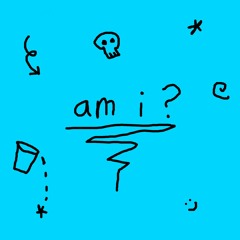 am i?