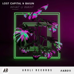 Lost Capital & Baiun - What U Want