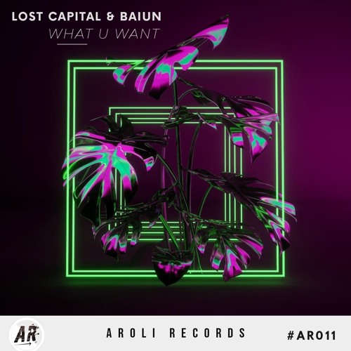 Lost Capital & Baiun - What U Want