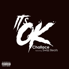 "Its OK" Remix Challace Feat Swizz Beats