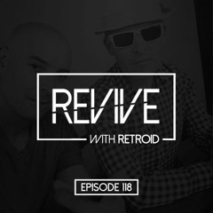 Revive 118 With Retroid And Momu (21-03-2019)
