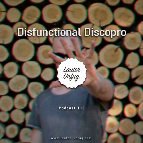 Lauter Unfug Podcast #118 Disfunctional_Disco