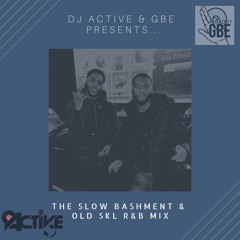 New Skl Slow Bashment & Old Skl R&B Mix CD By @DjActive_ & GBE