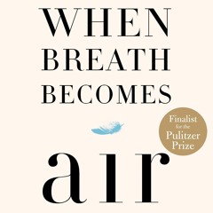 #55 When Breath Becomes Air