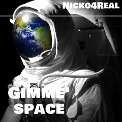 Nicko4real - Gimme Space (Prod. By Deccico)