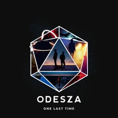 One Last Time - Odesza Finale Mashup