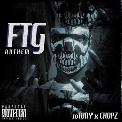Chopz - FTG ANTHEM ft 10 Tony