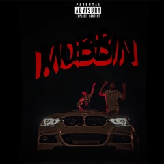 MOBBIN (DEZMEN MADDX & BP RANGER) PROD. YUNGPEAR