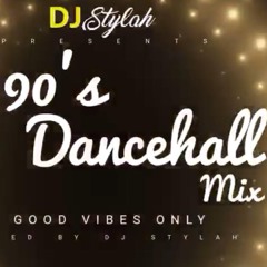 90sDancehallMixBYDJSTYLAH