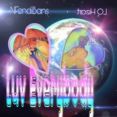 Luv Everybody Prod. NFendiBans