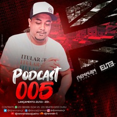 == PODCAST 005 DJ RENNAN DO CAJUEIRO [DG MIX & CAJUEIRO]