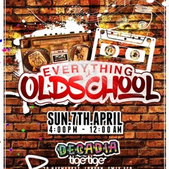 DSF PRESENTS EVERYTHING OLDSCHOOL (7TH APRIL '19 @TIGER TIGER) MIX BY DJ SEAN