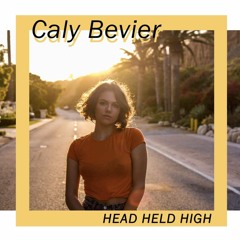 Caly Bevier - Head Held High