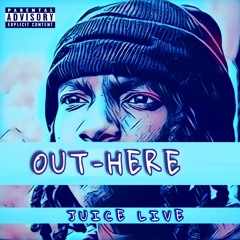 JUICE LIVE - OUT HERE