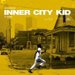 davecreates - Inner City Kid ft. Banké