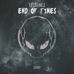 SCR002 || LeCraneJ - End Of Times (Radio Edit)