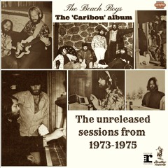 The Beach Boys - The 'Caribou Album' (Unreleased 1973 - 1975)