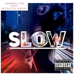 SLOW
