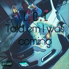 Told'em I was coming