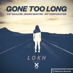 Lokh - Gone Too Long (Original By Cat Dealers, Bruno Martini, Joy Corporation)
