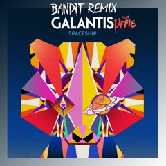Galantis-Spaceship ft. Uffie (Bandit Remix)