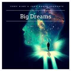 Cody King & Joey Brave - Big Dreams [prod. AnnoDominNation Beats/Cody King]