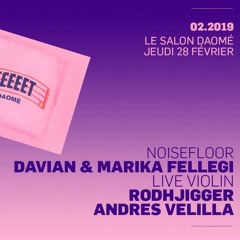 Andres Velilla - Closing Set @Le Salon Daome Feb. 28, 2019