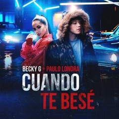 [FLPB022] Becky G, Paulo Londra - Cuando Te Besé [Trex Remake]