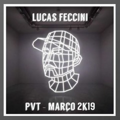 Lucas Feccini - PVT -  2k19