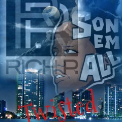 Twisted ft. Rich P.