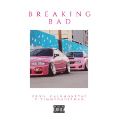 Breaking Bad Ft. Marcu$ (Prod. CashMoneyAP x TimmyDaHitman)