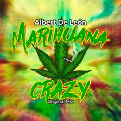 Albert De León - Marihuana Crazy (Original Mix)[DOWNLOAD BUY]