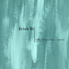 Clara La Sans - I Was Always Yours (Erick Di Remix)