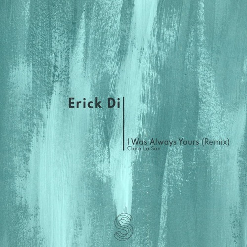 Clara La Sans - I Was Always Yours (Erick Di Remix)