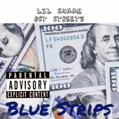 LIL SHAAN & BST STREETZ -  "Blue Strips"