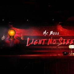 Mc Bull - Light No Sleep (Original Mix)