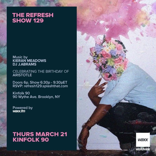 The REFRESH Radio Show # 129 (sets from Kieran Meadows & DJ J.ABRAMS aka Aristotle)