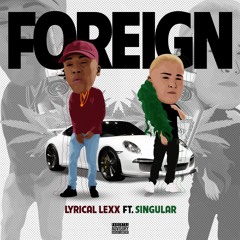 Foreign (feat. Singular)