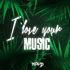I Love Your Music 3.0 - YouD