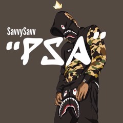"PSA" x SavvySavv
