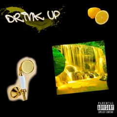 DRINK UP - SINGLE (Feat. Lil Squirt, Petey Potty, Count $tackzula)[PROD. by Stevie Beetz]