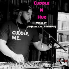 Cuddle N Hug Mixx by RonThaDJ