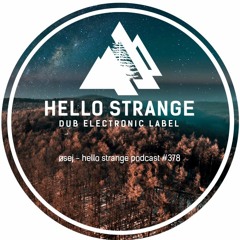 øsej - hello strange podcast #378