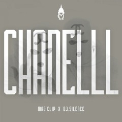 Mad Clip x DJ.Silence - Chanel (Chanelll)