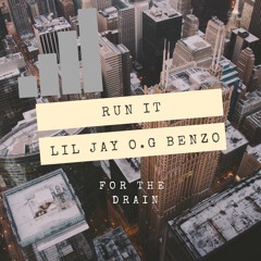 RUN IT -Lil Jay ft O.G Benzo
